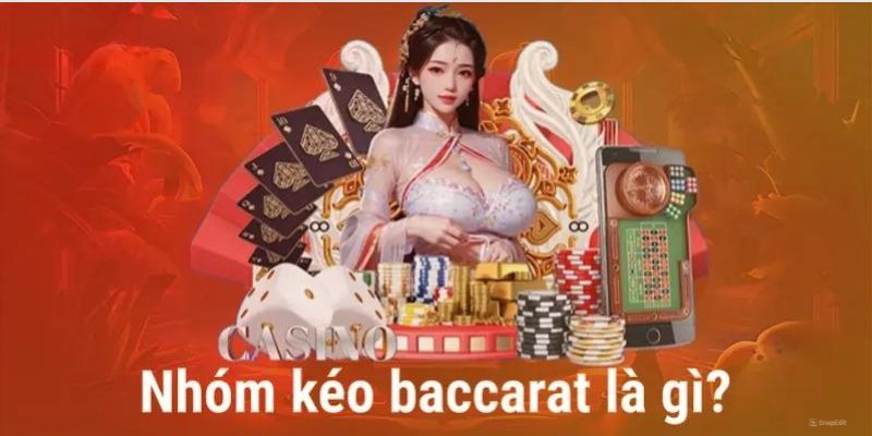Nhóm Kéo Baccarat: Gìn Vàng Bí Kíp, Cùng Nhau Tỏa Sáng Tổng quát chi tiết thông tin về nhóm kéo trong bài Baccarat
